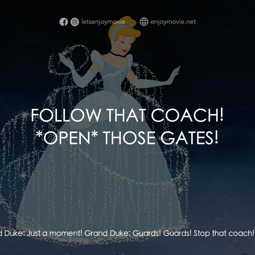 仙履奇緣電影對白：Grand Duke:  Mademoiselle! Señorita! Grand Duke:  Just a moment! Grand Duke:  Gua