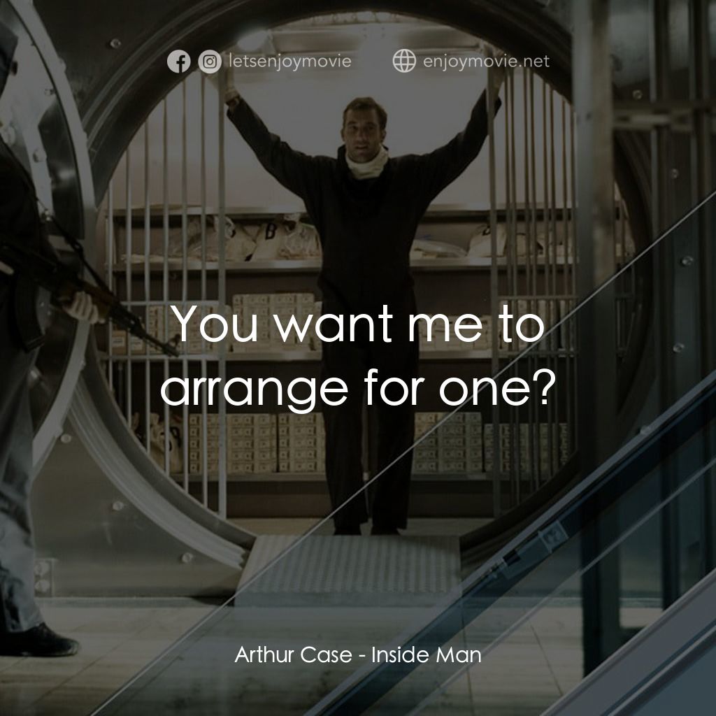臥底電影對白：Arthur Case: You want me to arrange for one?