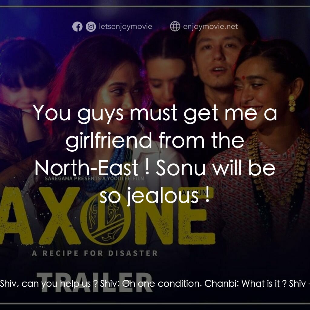 激臭婚宴電影對白：Zorem:  Shiv, can you help us ? Shiv:  On one condition. Chanbi:  What is it ? Sh