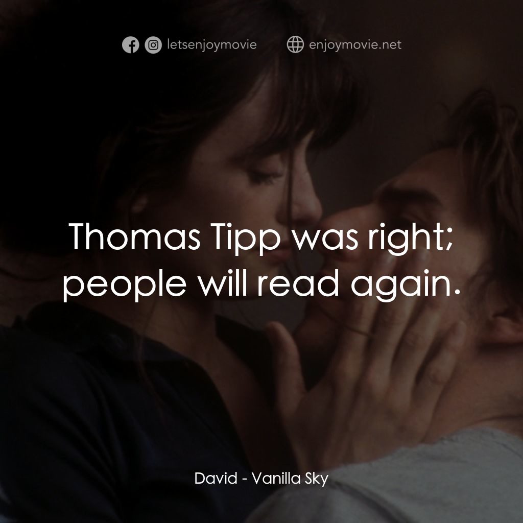 魂離情外天電影對白：David: Thomas Tipp was right; people will read again.