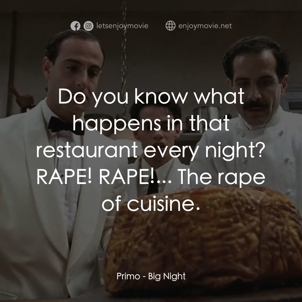 狂宴電影對白：Primo: Do you know what happens in that restaurant every night? RAPE! RAPE!... Th