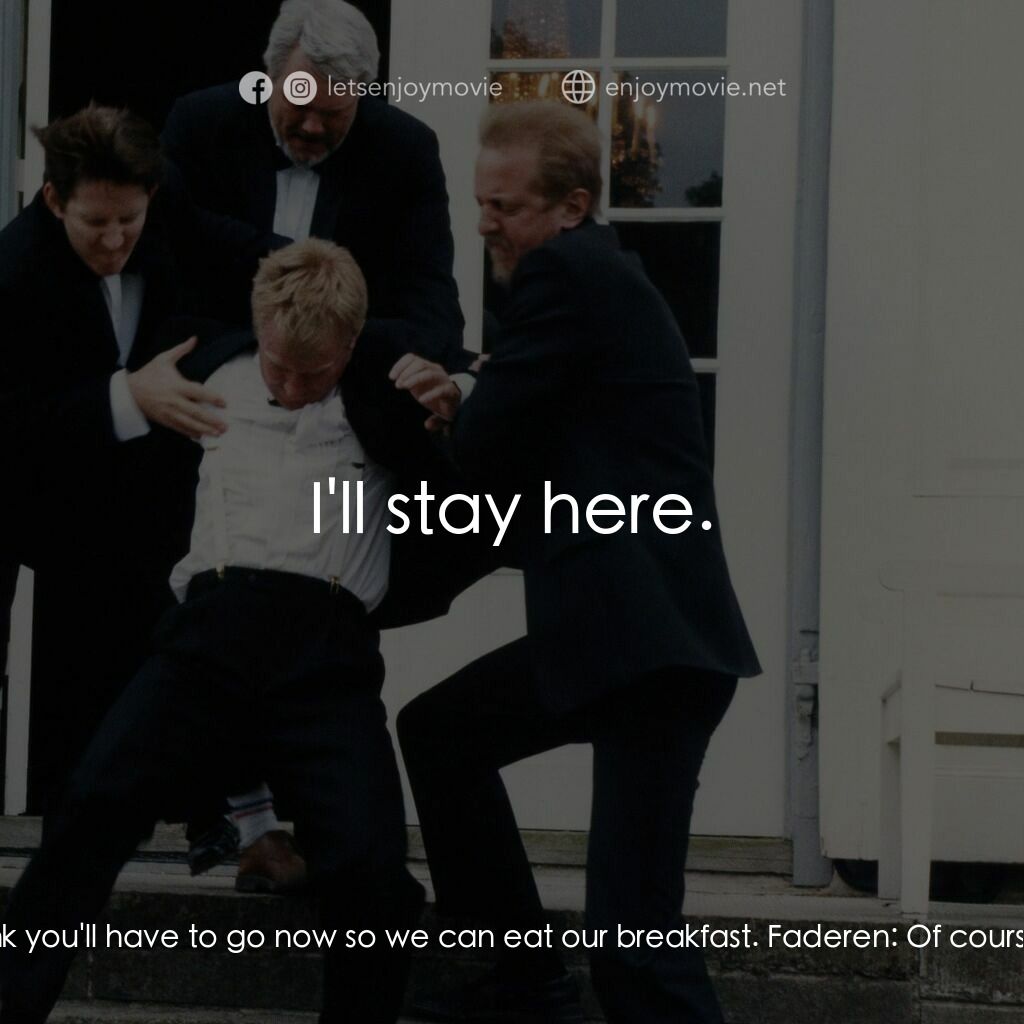 那一個晚上電影對白：Michael:  Nice one, Dad. Good speech. Well done. But I think you'll have to go no