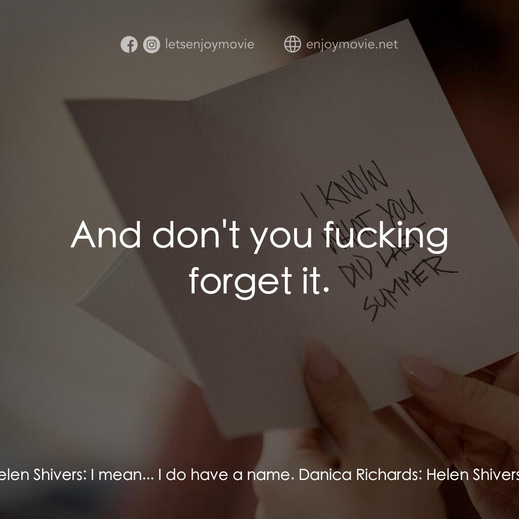 是誰搞的鬼電影對白：Danica Richards:  You're the girl from the picture. Helen Shivers:  I mean... I d