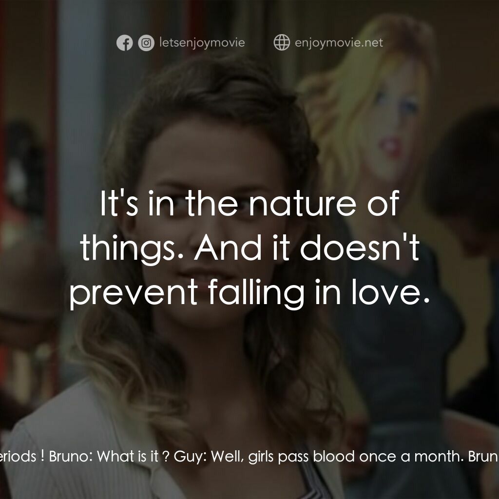 Red Needles電影對白：Guy:  You looks like you've your periods ! Bruno:  What is it ? Guy:  Well, girls