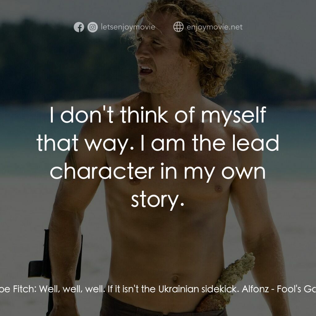 傻愛成金電影對白：Moe Fitch:  Well, well, well. If it isn't the Ukrainian sidekick. Alfonz:  I don'