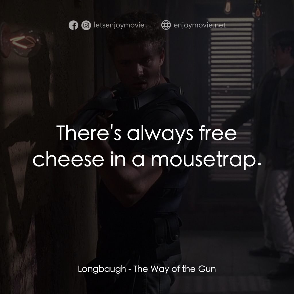 《黑色綁架事件》經典台詞：Longbaugh: There's always free cheese in a mou ...