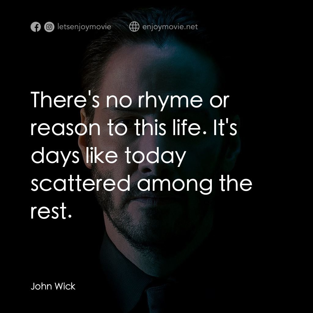 《捍衛任務》經典台詞：There's no rhyme or reason to this life. It ...