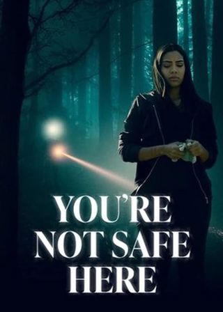 《You're Not Safe Here》電影海報