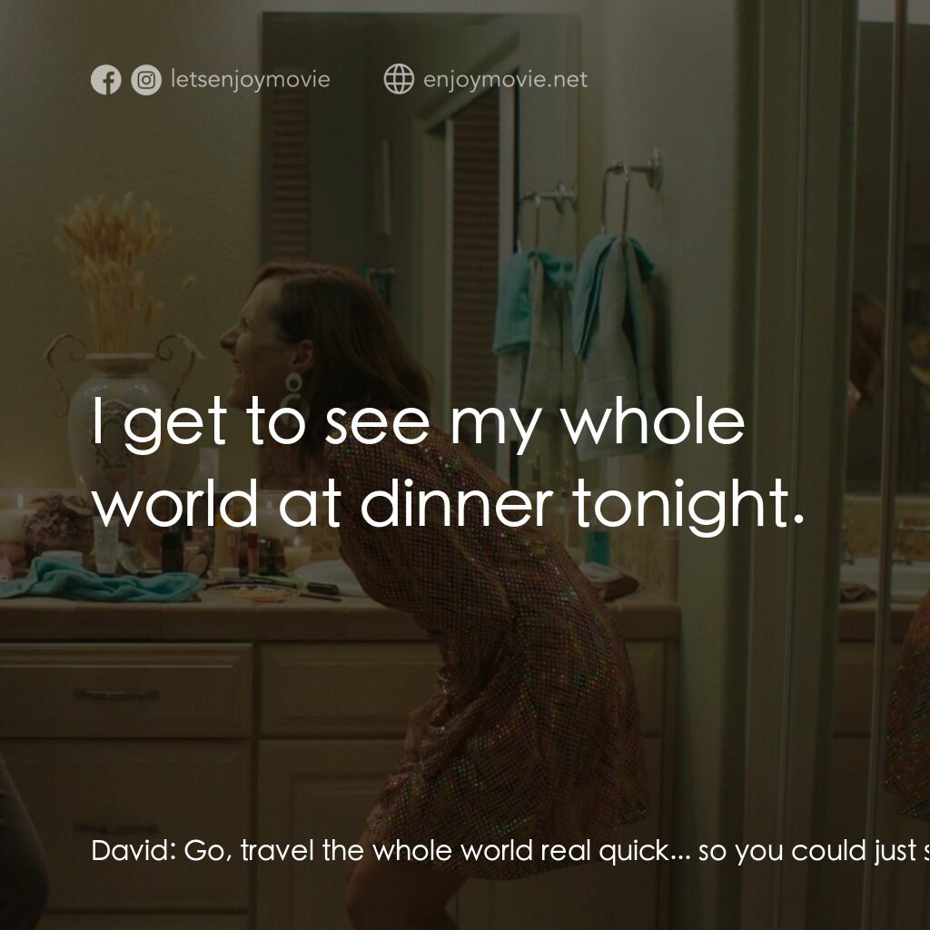 幸福告別電影對白：David:  Go, travel the whole world real quick... so you could just see everything