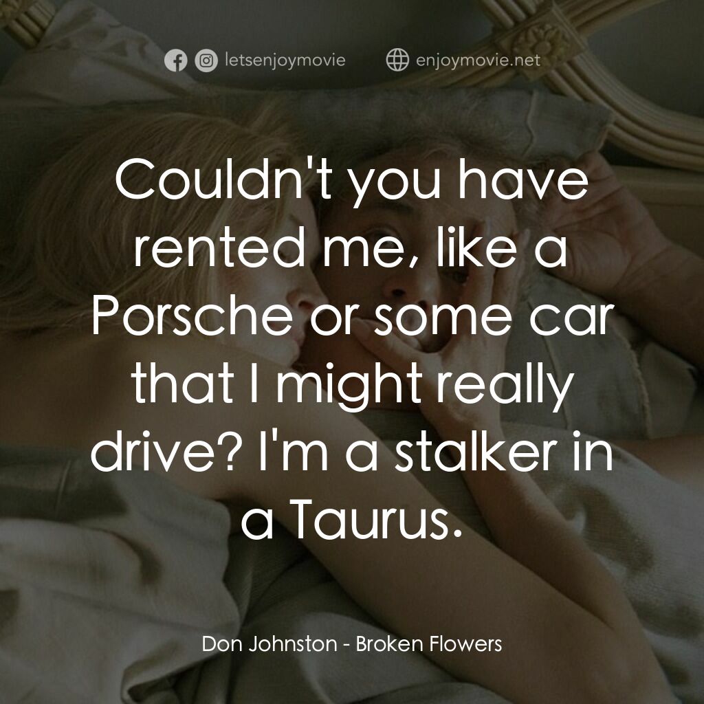 愛情，不用尋找電影對白：Don Johnston:  Couldn't you have rented me, like a Porsche or some car that I mig