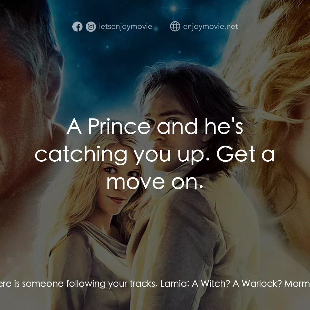 星塵傳奇電影對白：Mormo:  There is someone following your tracks. Lamia:  A Witch? A Warlock? Mormo