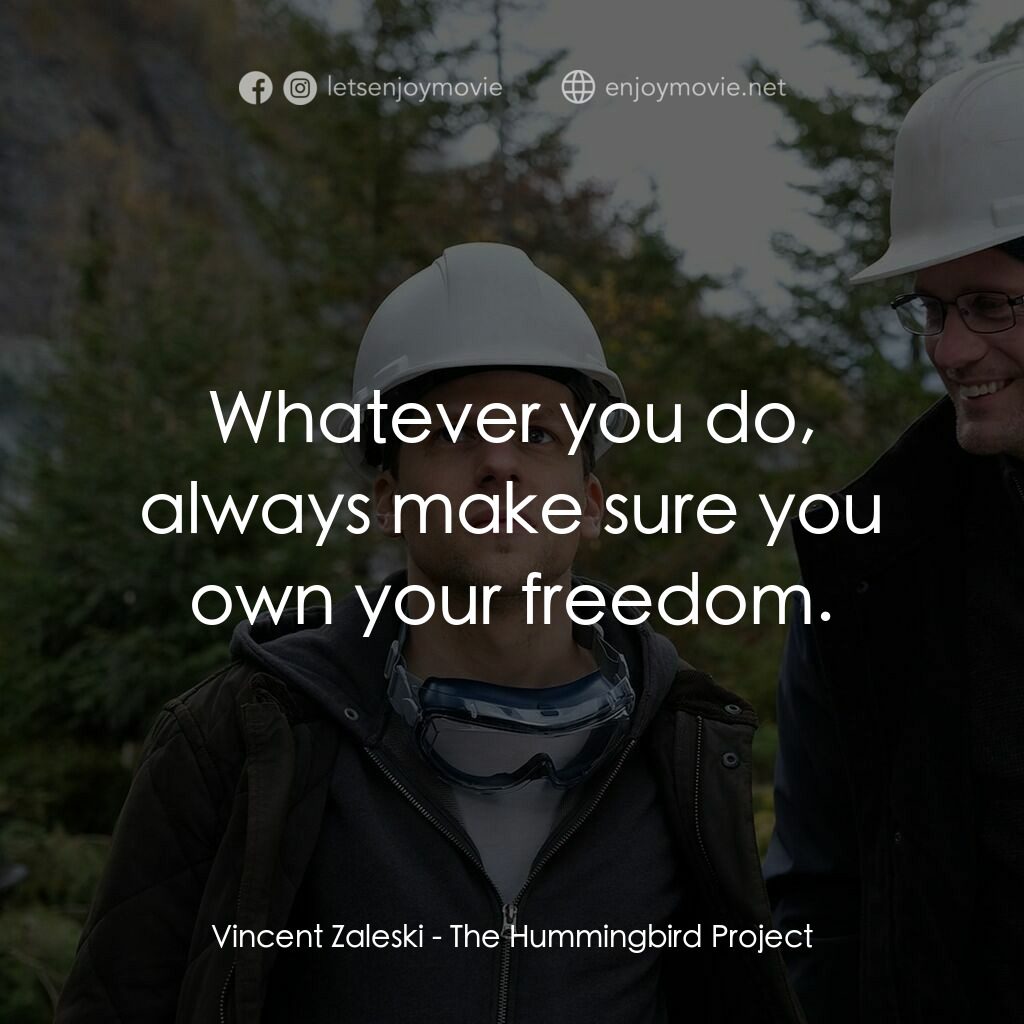 《蜂鳥計劃》經典台詞：Vincent Zaleski:  Whatever you do, always make sur ...