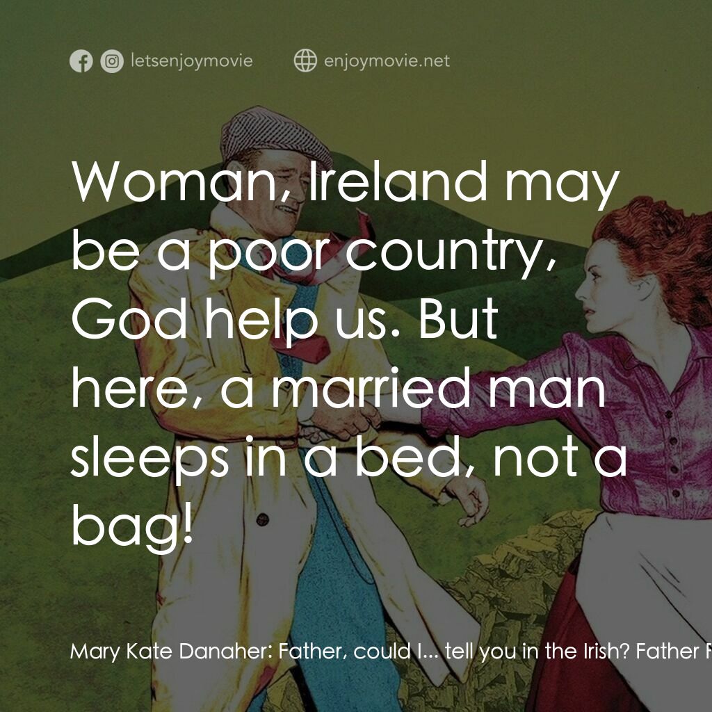 蓬門今始為君開電影對白：Mary Kate Danaher:  Father, could I... tell you in the Irish? Father Peter Lonerg