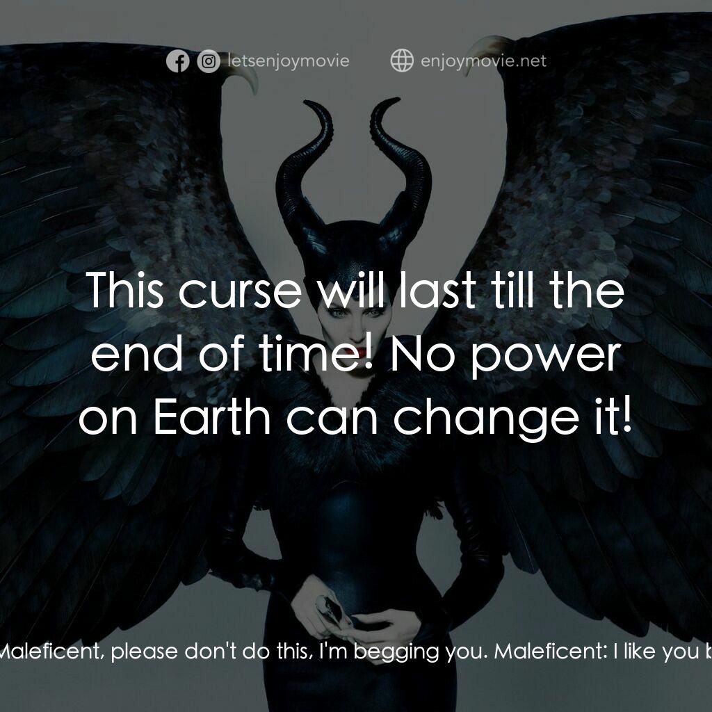 黑魔后：沉睡魔咒電影對白：Maleficent:  Before the sun sets on her sixteenth birthday, she will prick her fi