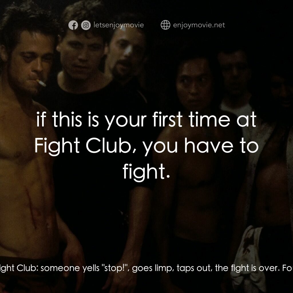 鬥陣俱樂部電影對白：Tyler Durden:  Gentlemen, welcome to Fight Club. The first rule of Fight Club is: