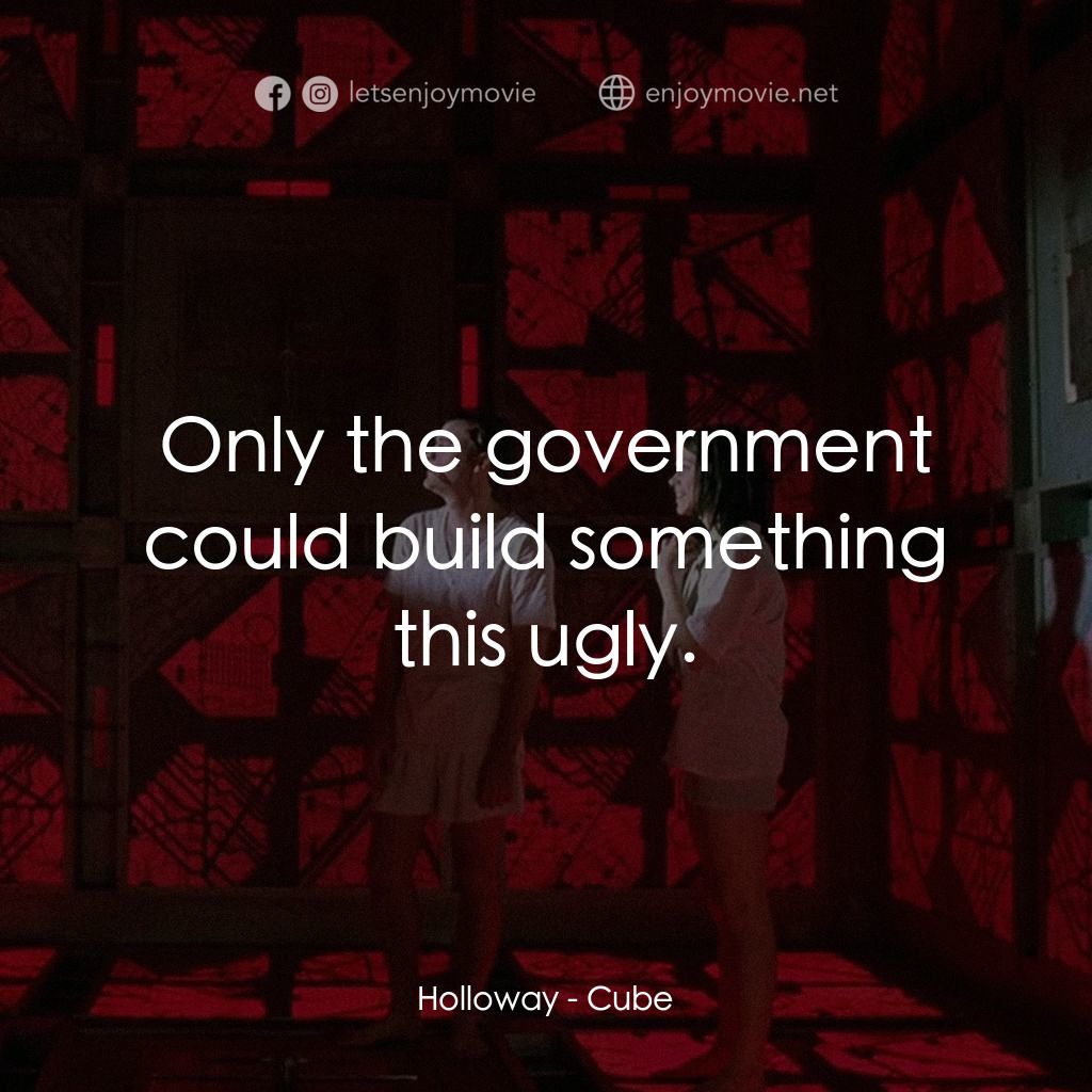 心慌方電影對白：Holloway: Only the government could build something this ugly.