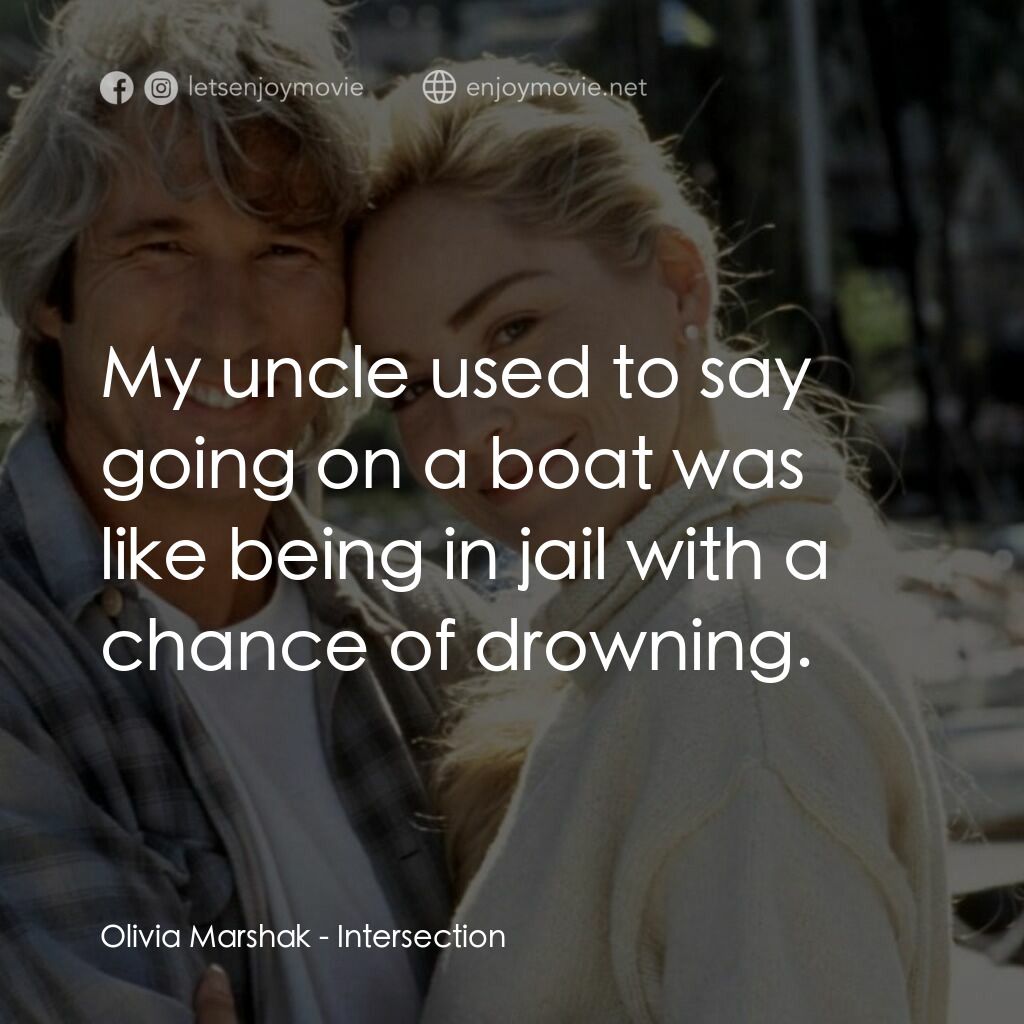 致命交叉點電影對白：Olivia Marshak:  My uncle used to say going on a boat was like being in jail with