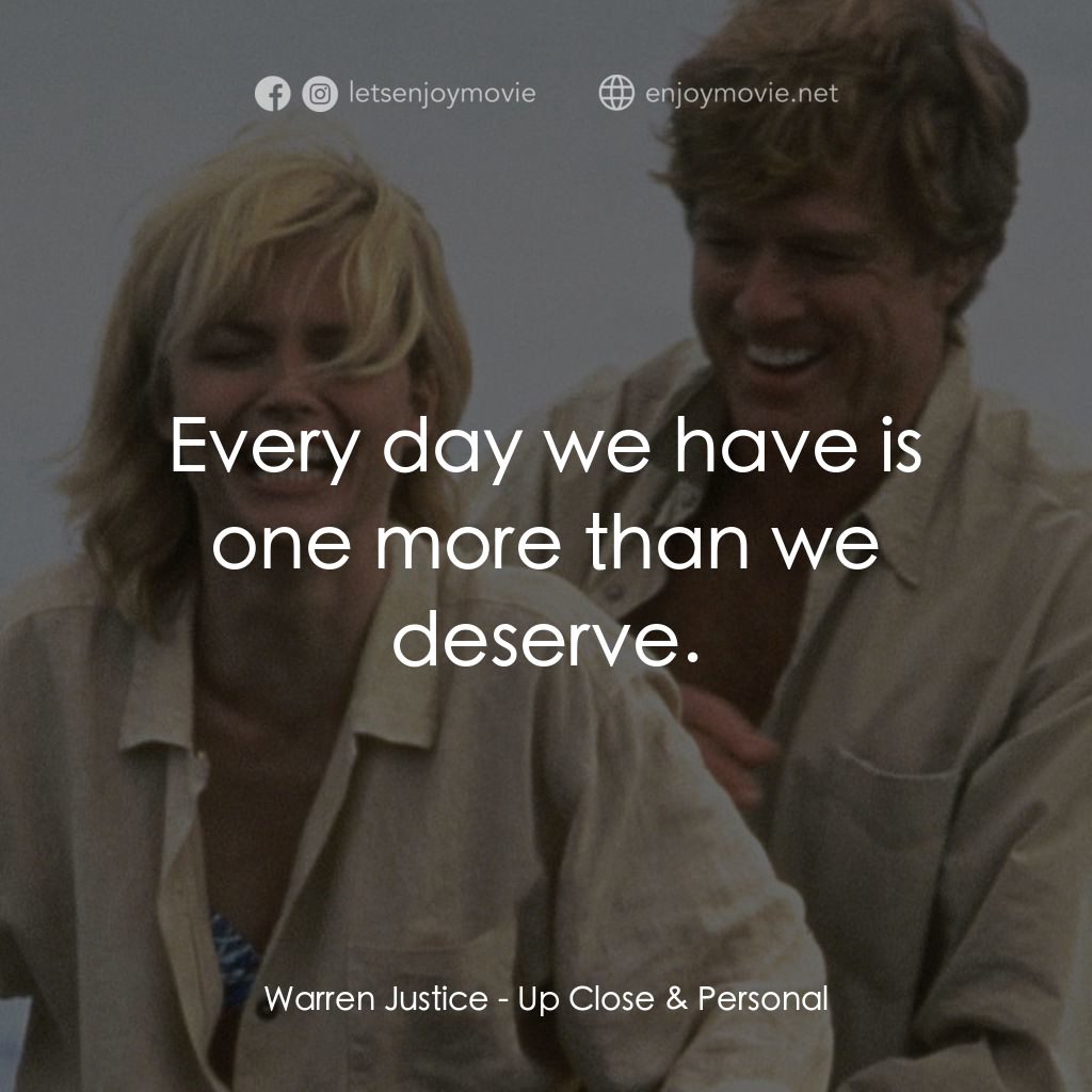 因為你愛過我電影對白：Warren Justice: Every day we have is one more than we deserve.