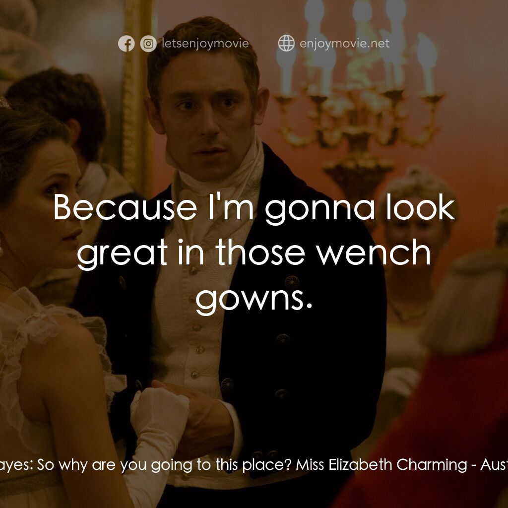 浪漫莊園電影對白：Jane Hayes:  So why are you going to this place? Miss Elizabeth Charming:  Becaus