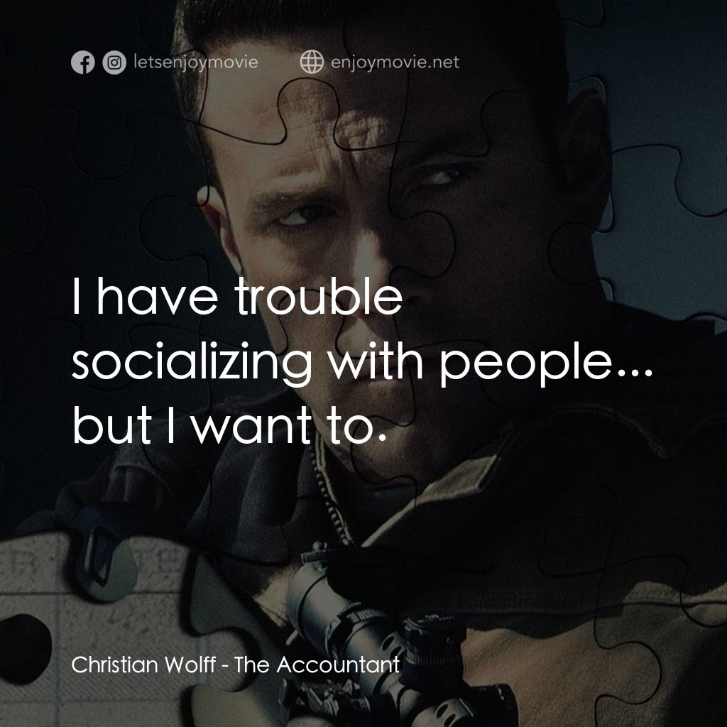 會計師電影對白：Christian Wolff: I have trouble socializing with people... but I want to.