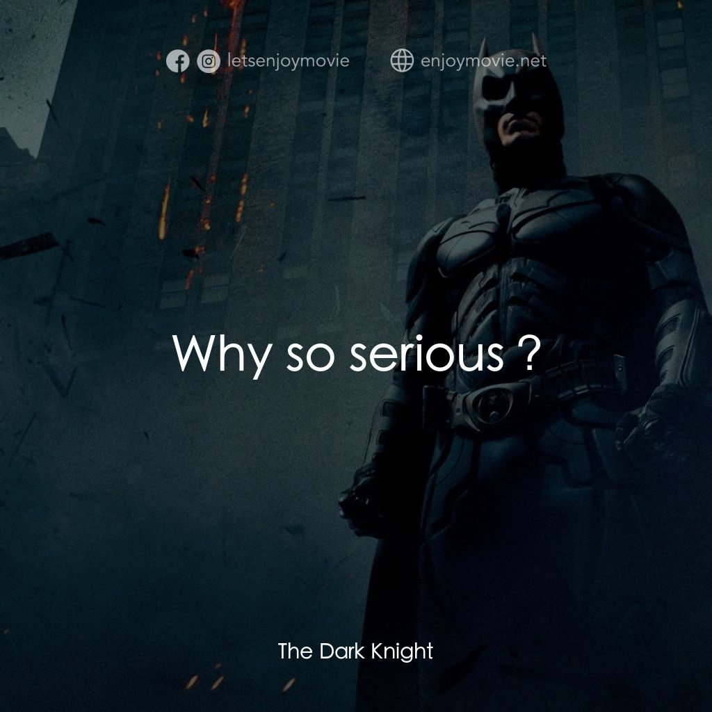 蝙蝠俠—黑夜之神電影對白：Why so serious ?
