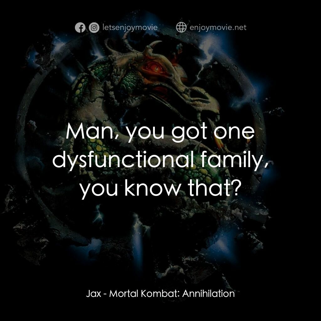 魔宮帝國 2電影對白：Jax:  Man, you got one dysfunctional family, you know that?