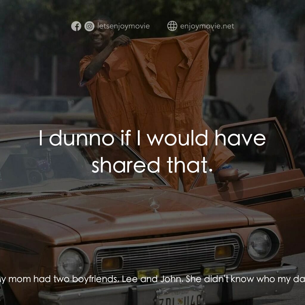 笨賊的祈禱電影對白：Rickey:  What kinda name is LeeJohn anyway? LeeJohn:  My mom had two boyfriends, 