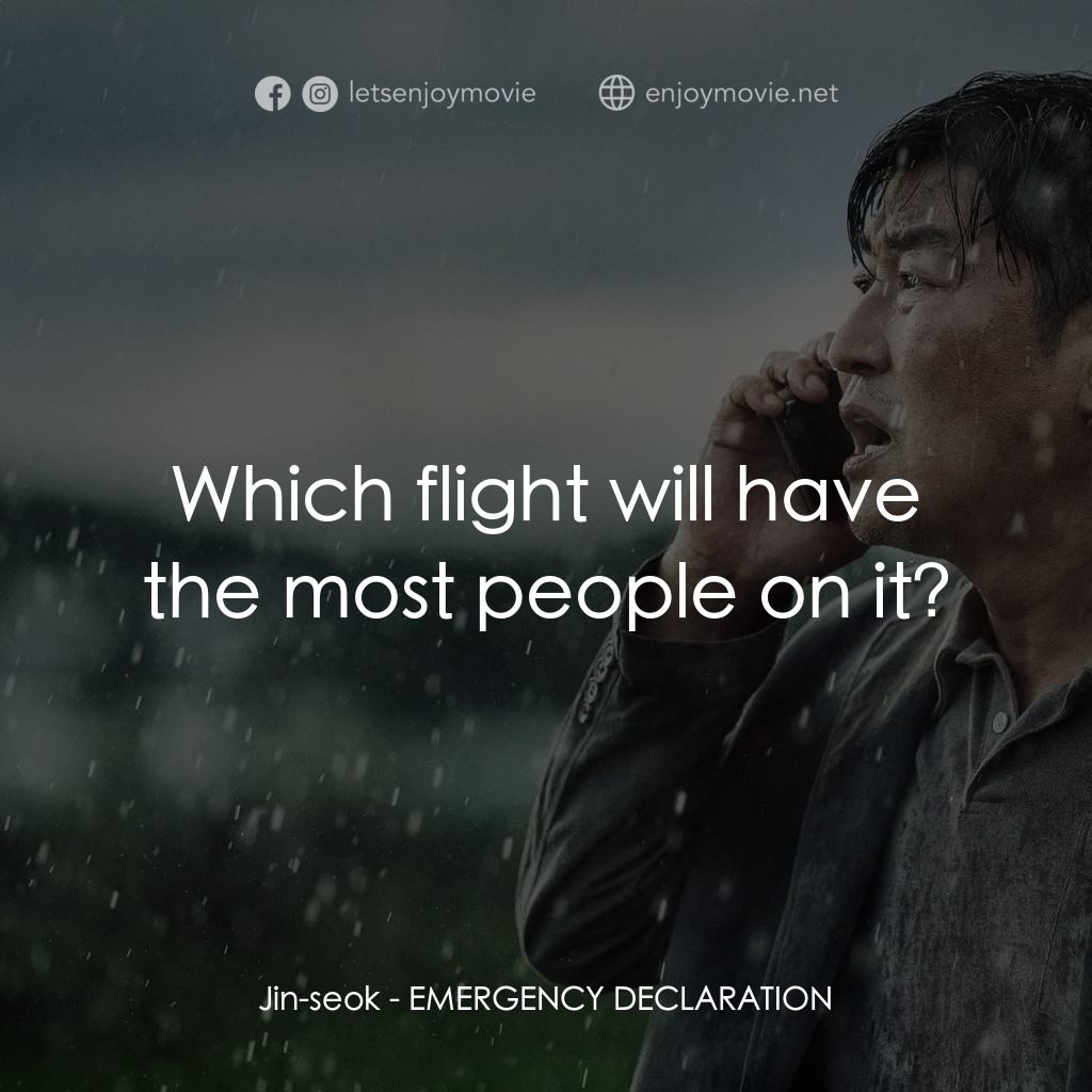 緊急迫降電影對白：Jin-seok: Which flight will have the most people on it?