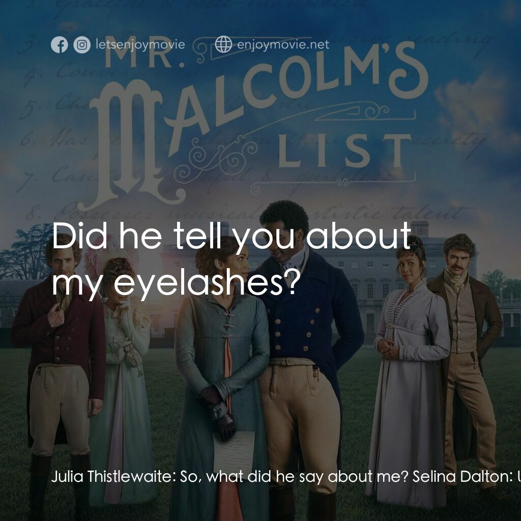 《麥爾坎先生的清單》經典台詞：Julia Thistlewaite:  So, what did he say about me? ...