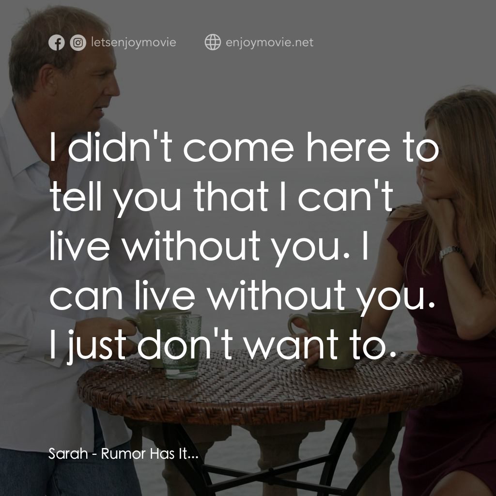 《當真愛碰上八卦》經典台詞：Sarah: I didn't come here to tell you that I c ...