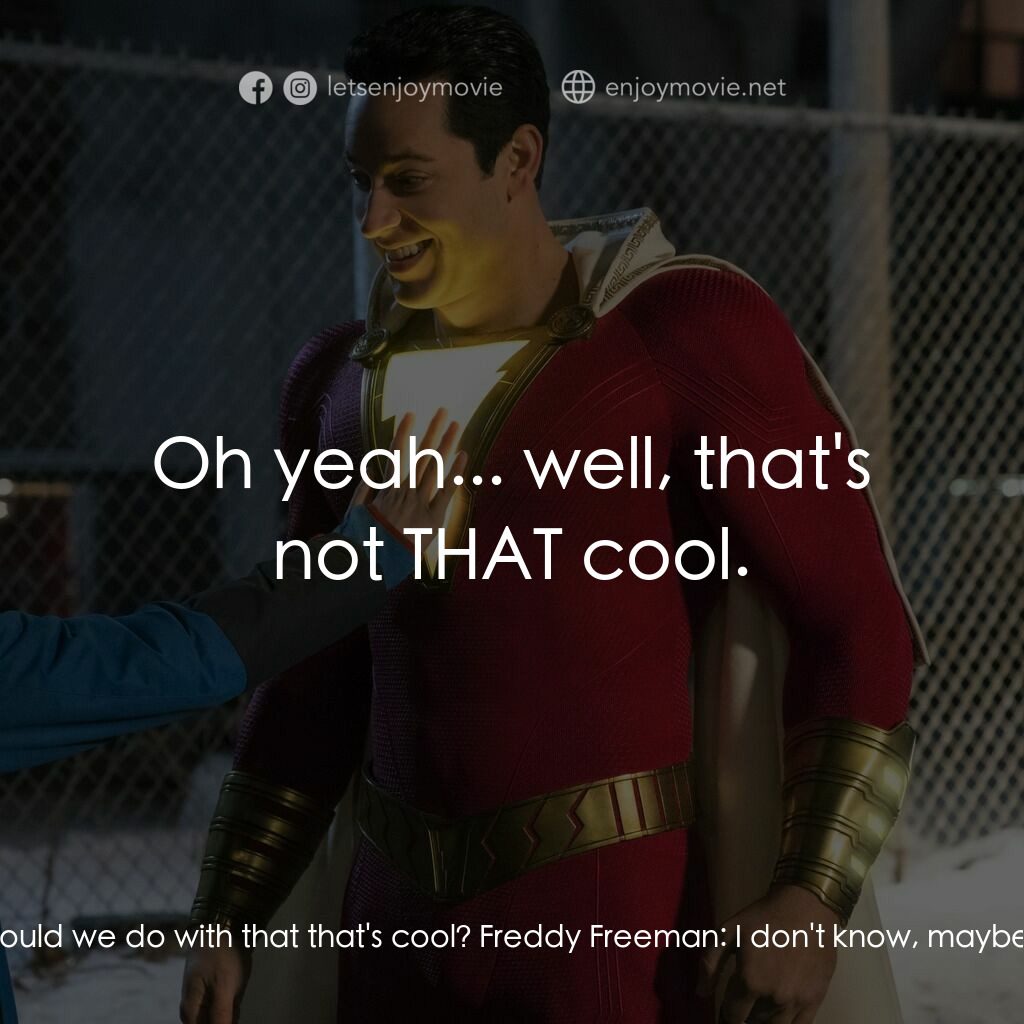 沙贊！神力集結電影對白：Shazam:  I can't talk to fish! Even if I could, I mean, honestly, what could we d