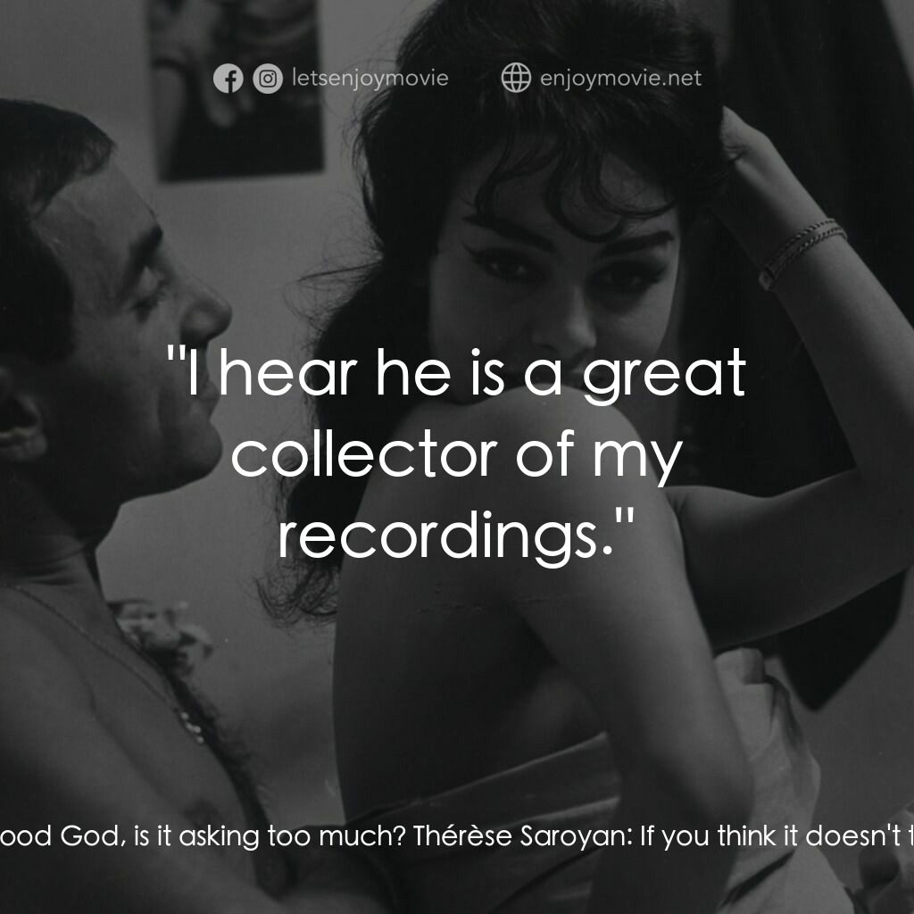 射殺鋼琴師電影對白：Charlie Kohler:  I'm fed up, do you hear, fed up! This is not life for an artist!