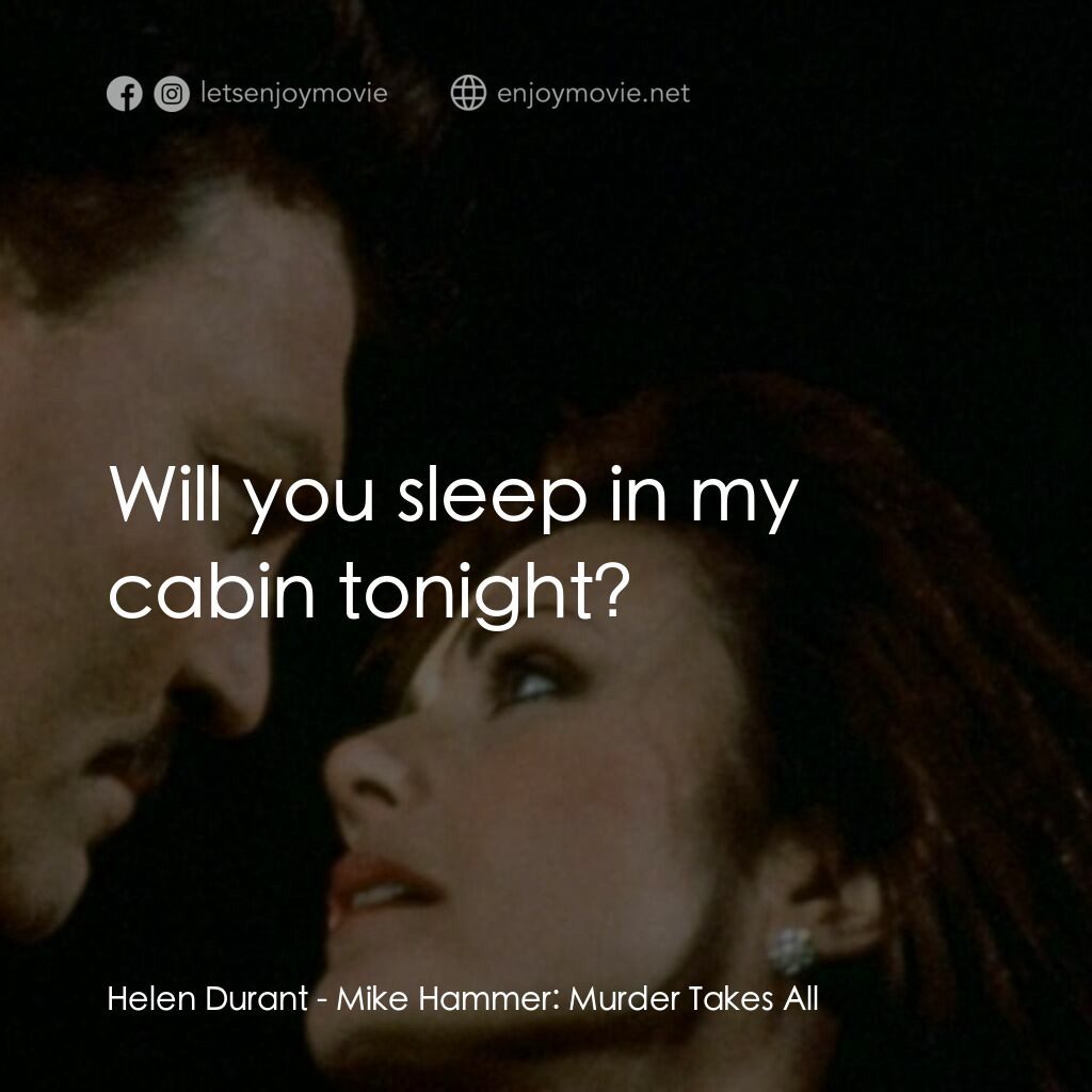 神探麥克電影對白：Helen Durant:  Will you sleep in my cabin tonight?