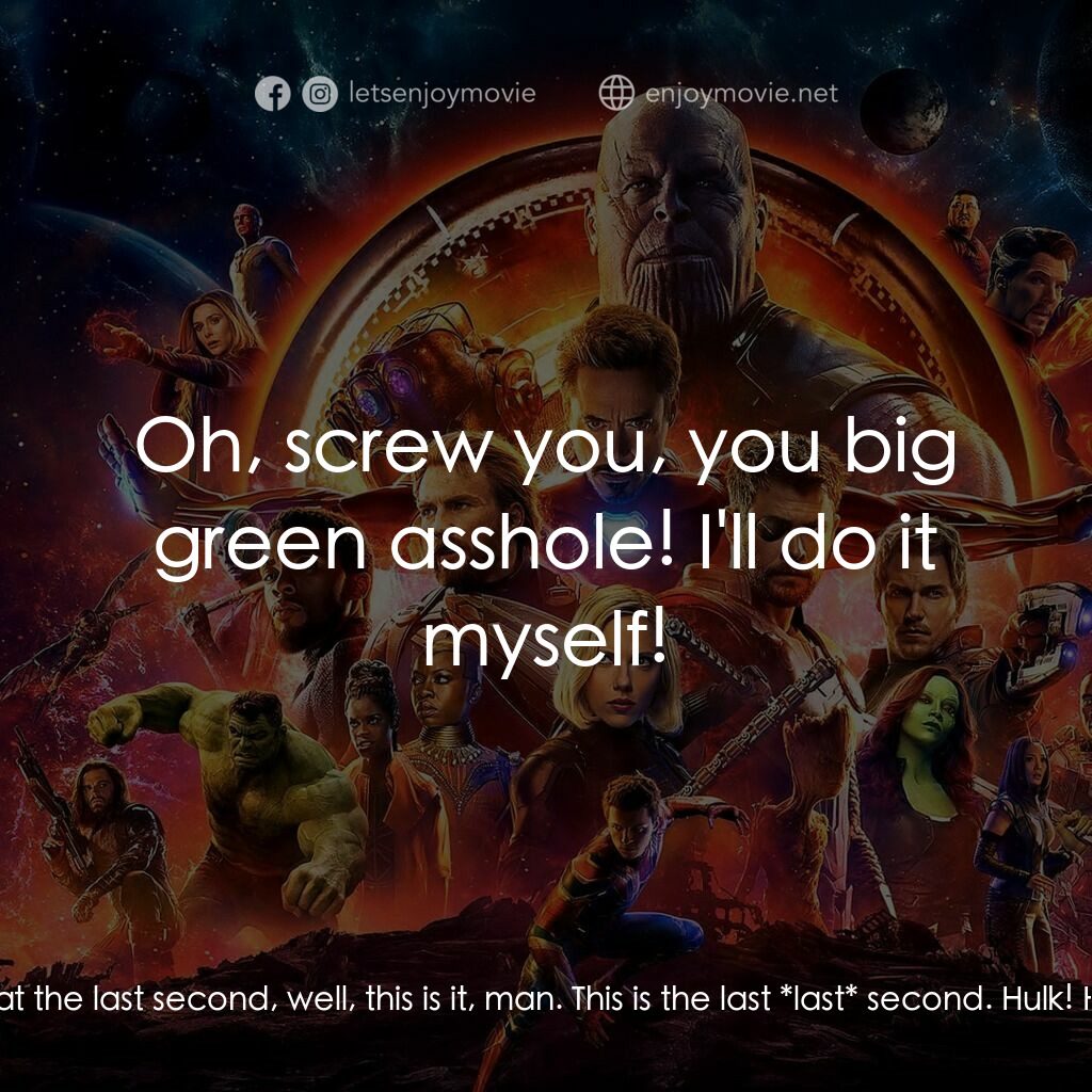 復仇者聯盟3：無限之戰電影對白：Bruce Banner:  Hulk. Hulk, I know you like making your entrance at the last secon