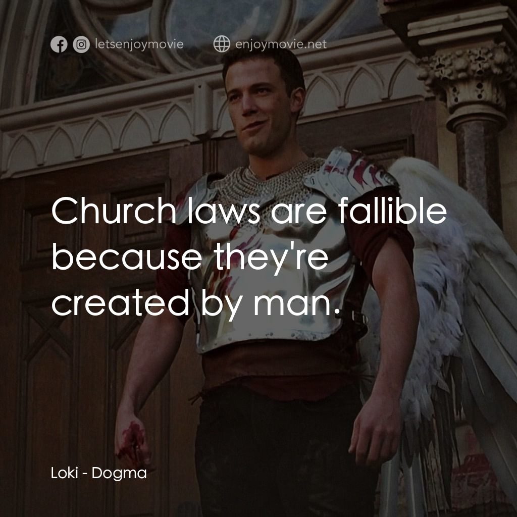 怒犯天條電影對白：Loki: Church laws are fallible because they're created by man.