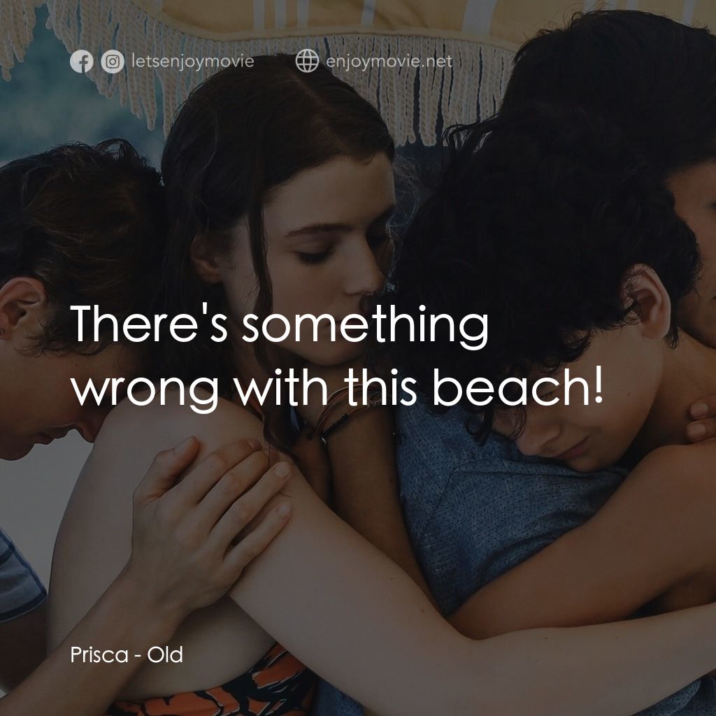 詭老電影對白：Prisca: There's something wrong with this beach!