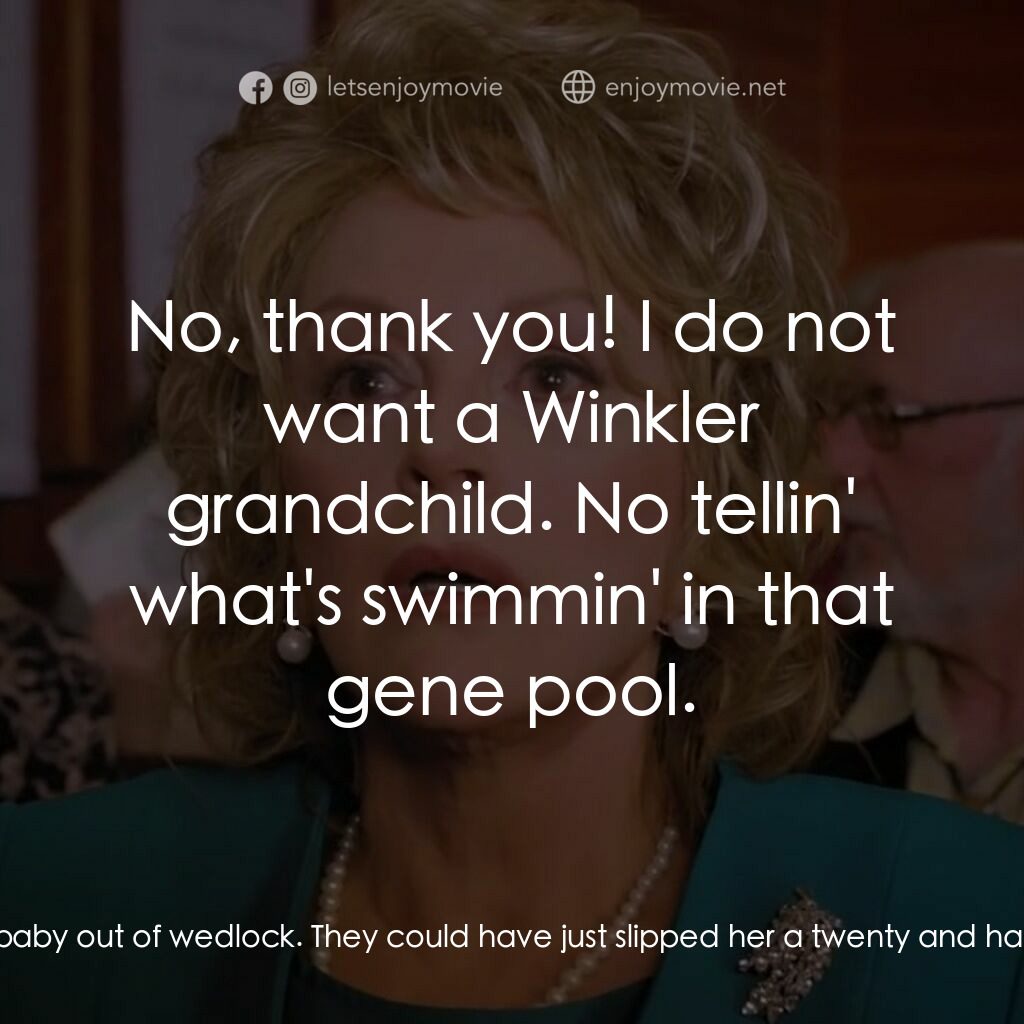 一場糟糕的婚禮電影對白：Sissy Hickey:  And that oldest Winkler girl just had her fourth baby out of wedlo