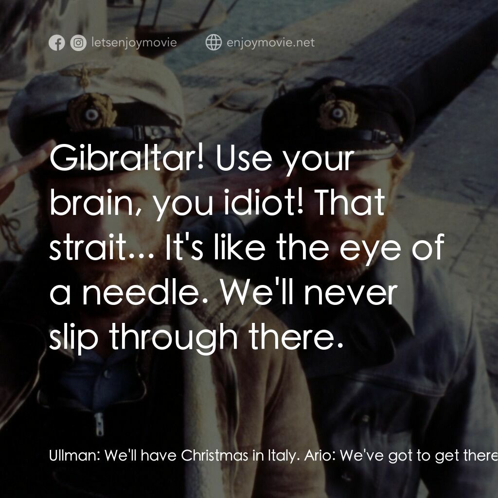 從海底出擊電影對白：Ullman:  We'll have Christmas in ltaly. Ario:  We've got to get there first! Ullm