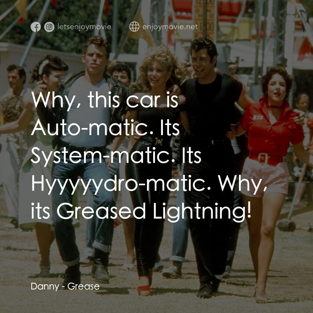 《火爆浪子》經典台詞：Danny:  Why, this car is Auto-matic. Its System-ma ...