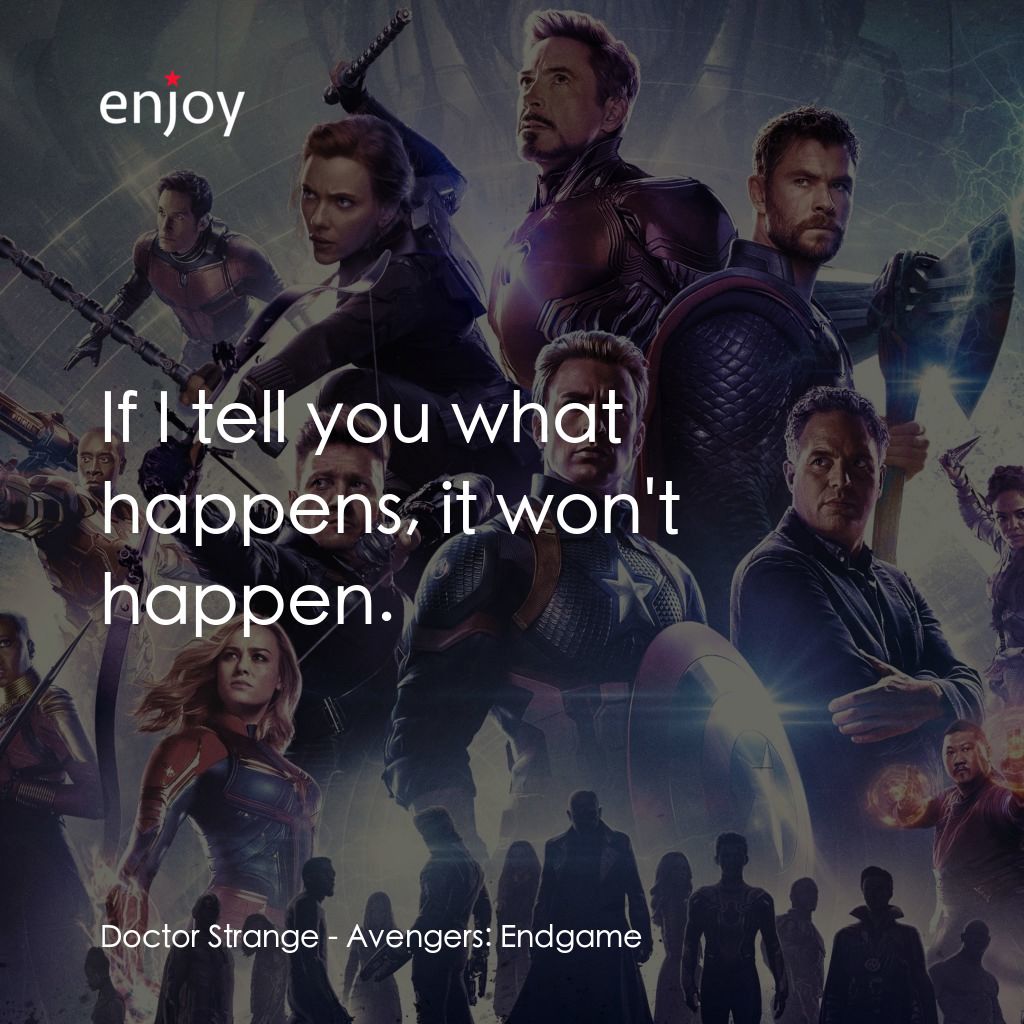 復仇者聯盟4 : 終局之戰電影對白：Doctor Strange: If I tell you what happens, it won't happen.