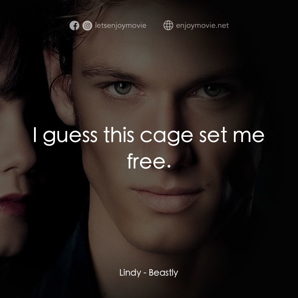 野獸情人電影對白：Lindy: I guess this cage set me free.