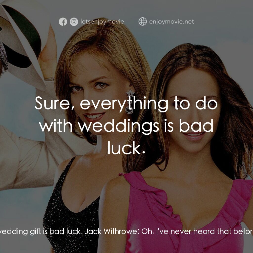 千你奇緣電影對白：Max Conners:  Turning down a wedding gift is bad luck. Jack Withrowe:  Oh, I've n