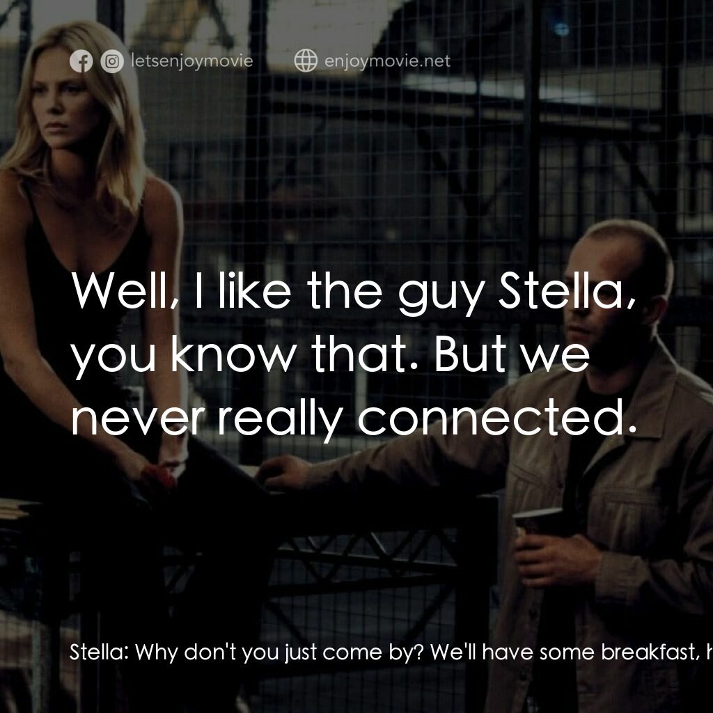 偷天換日電影對白：Stella:  Why don't you just come by? We'll have some breakfast, hmm? John Bridger