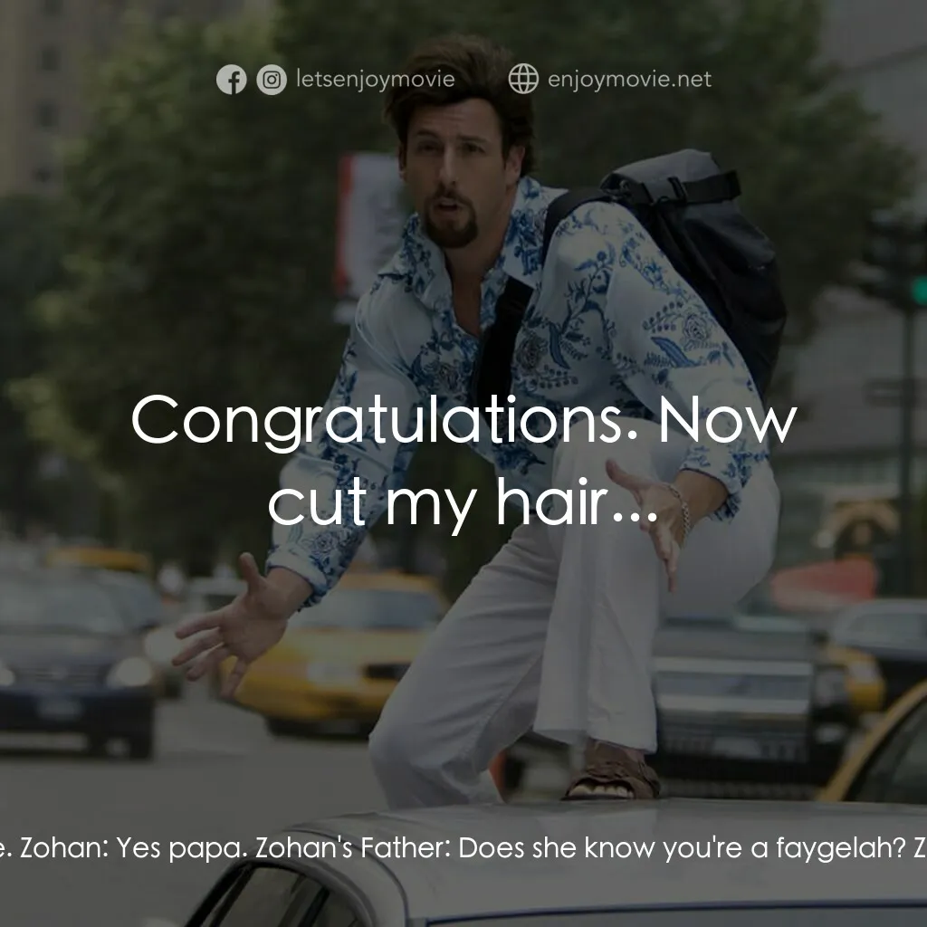 凸務咔啦蘇電影對白：Zohan's Father:  And this is your Palestinian wife. Zohan:  Yes papa. Zohan's Fat