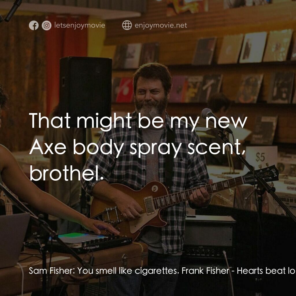 《躍動的心跳》經典台詞：Sam Fisher:  You smell like cigarettes. Frank Fish ...