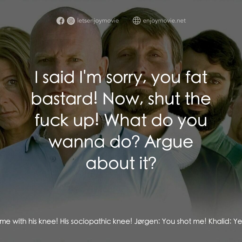 亞當的蘋果電影對白：Adam Pedersen:  What the hell are you doing? Khalid:  I got stressed! You saw him