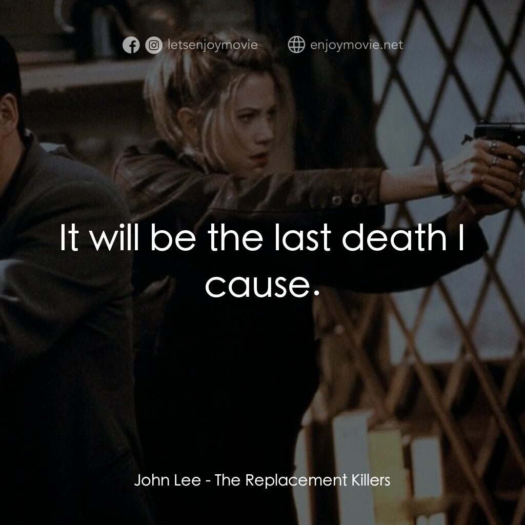 血仍未冷電影對白：John Lee:  It will be the last death I cause.