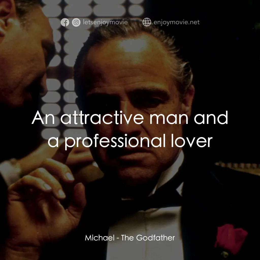 教父電影對白：Michael: An attractive man and a professional lover