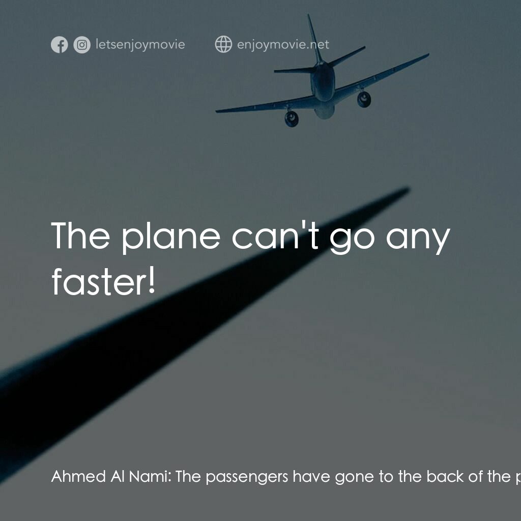 《聯航93》經典台詞：Ahmed Al Nami:  The passengers have gone to the ba ...