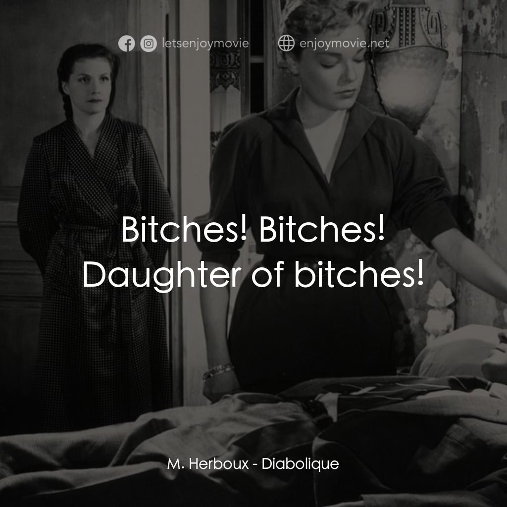 浴室情殺案電影對白：M. Herboux: Bitches! Bitches! Daughter of bitches!